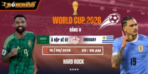 Soi Kèo Ả Rập Xê Út Vs Uruguay 05h00 Ngày 16/06 - Bảng H World Cup 2026 3 a-rap-xe-ut-vs-uruguay-bds-16-6
