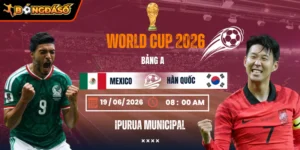 Soi Kèo Mexico Vs Hàn Quốc 08h00 Ngày 19/06 - Bảng A World Cup 2026 10 mexico-vs-han-quoc-bds-19-6